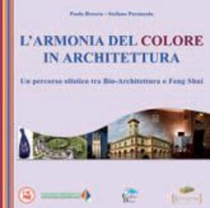L' armonia del colore in architettura. Un percorso olistico tra bio architettura e feng shui