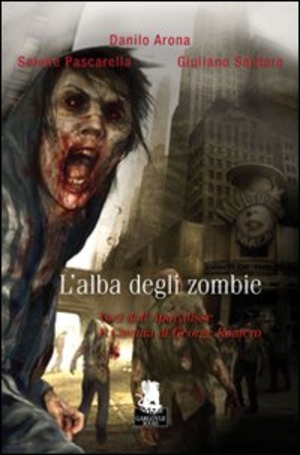 L' alba degli zombie. Voci dell'Apocalisse: il cinema di George Romero