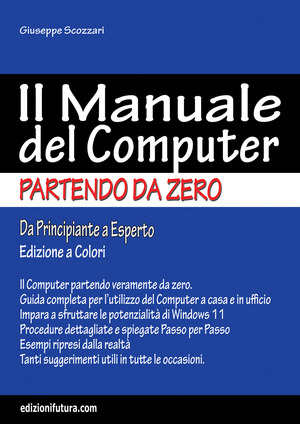 Il manuale del computer partendo da zero. Edizione Windows 11