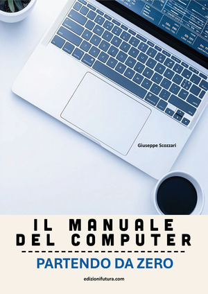 Il manuale del computer partendo da zero. Edizione Windows 11