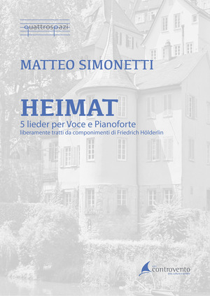 Heimat. 5 lieder per voce e pianoforte liberamente tratti da componimenti di Friedrich Hölderlin. Spartito