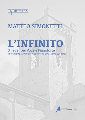 L' infinito. 3 lieder per voce e pianoforte liberamente tratti da componimenti di Giacomo Leopardi. Spartito