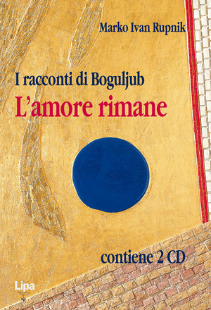 I racconti di Bogoljub. L'amore rimane. Con CD Audio