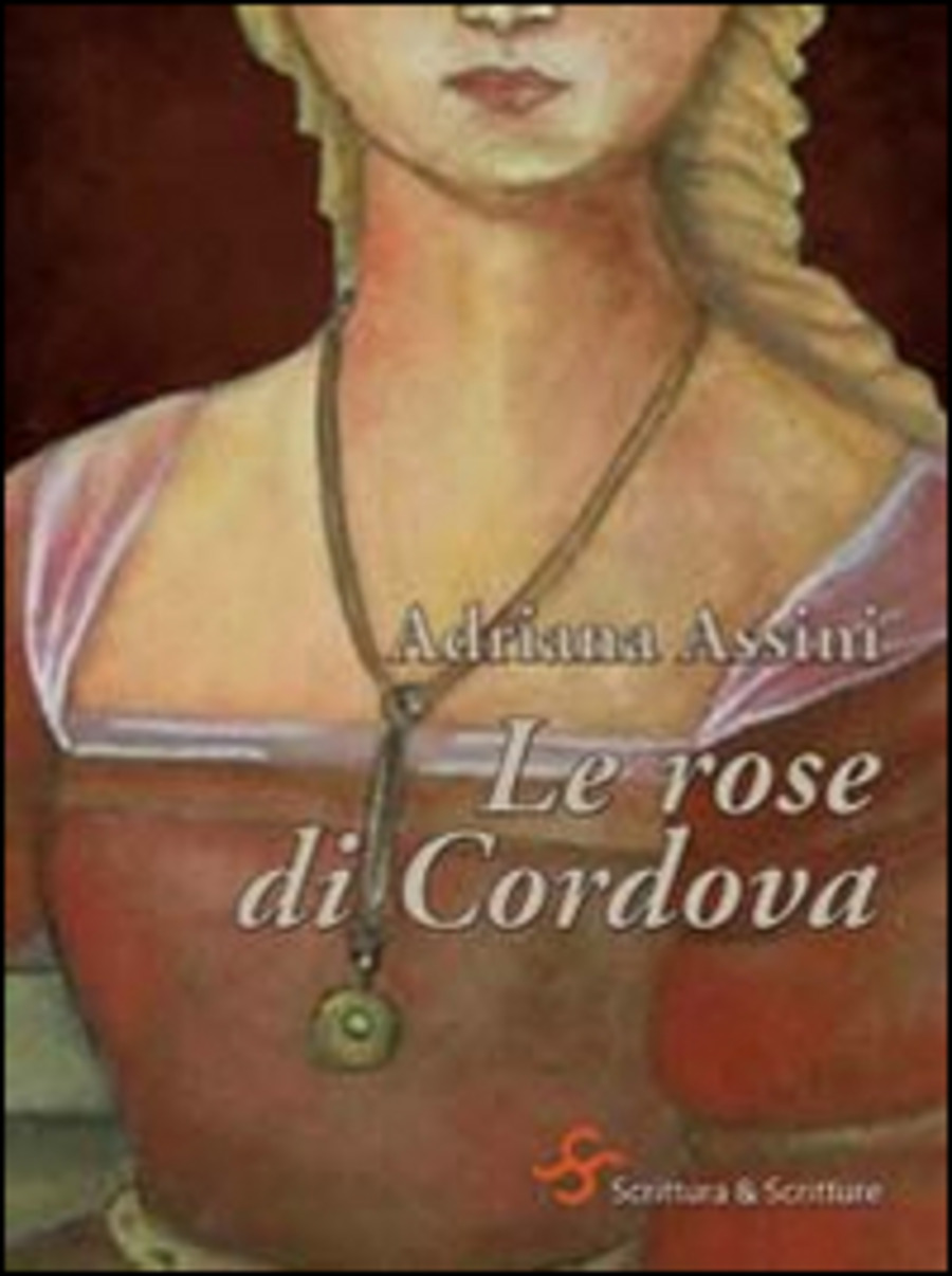 Le rose di Cordova. Giovanna di Castiglia, follia e tradimento