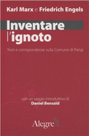 Inventare l'ignoto. Testi e corrispondenze sulla Comune a Parigi