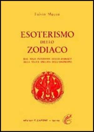 Esoterismo dello zodiaco. Dal Nilo interiore dello zodiaco alla selva oscura dell'oroscopo