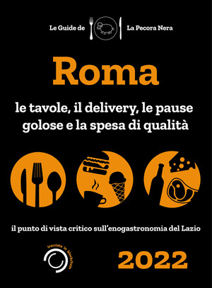 Roma de La Pecora Nera 2022. Le tavole, il delivery, le pause golose e la spesa di qualità