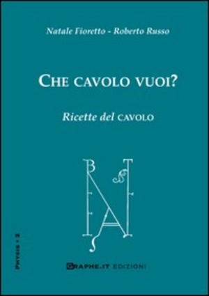 Che cavolo vuoi? Ricette del cavolo