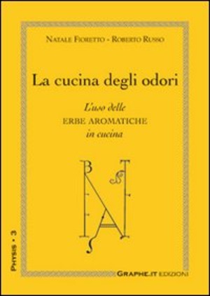La cucina degli odori. L'uso delle erbe aromatiche in cucina
