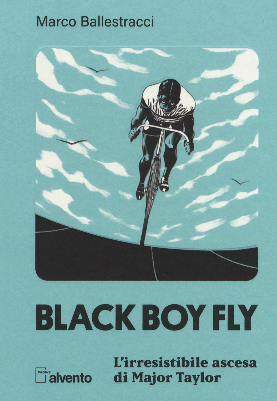 Black boy fly. L'irresistibile ascesa di Major Taylor
