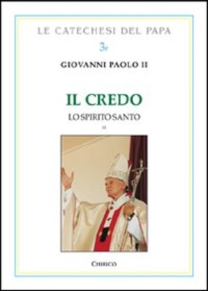 Il Credo. Lo Spirito Santo