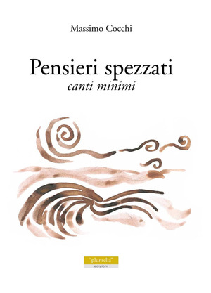 Pensieri spezzati. Canti minimi