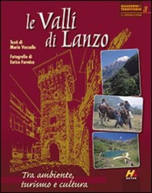Le valli di Lanzo. Tra ambiente, turismo e cultura. Ediz. illustrata