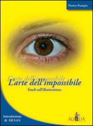 L' arte dell'impossibile. Studi sull'illusionismo