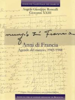 Edizione nazionale dei diari di Angelo Giuseppe Roncalli - Giovanni XXIII. Anni di Francia