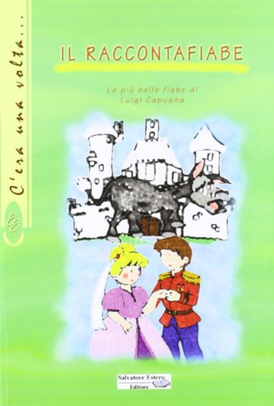 Il raccontafiabe. Le più belle fiabe di Luigi Capuana