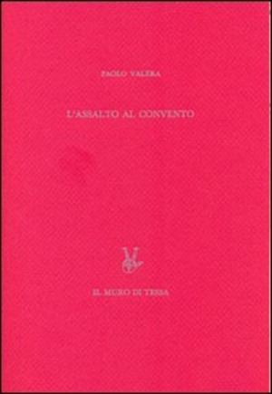 L' assalto al convento (Milano 9 maggio 1898). Ediz. numerata