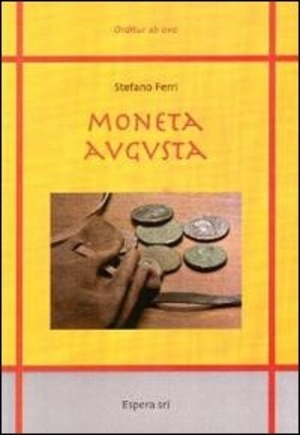 Moneta augusta. Guida all'identificazione delle monete romane imperiali