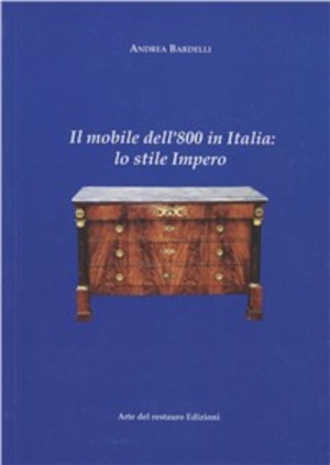 Il mobile dell'800 in Italia. Lo stile impero
