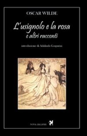 L' usignolo e la rosa e altri racconti