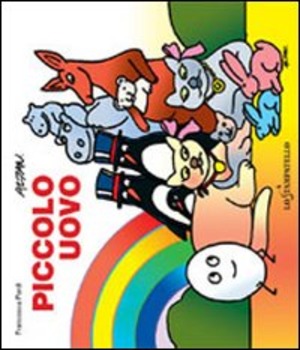 Piccolo uovo. Ediz. illustrata Piccolo uovo. Ediz. illustrata