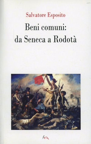 Beni comuni. Da Seneca a Rodotà