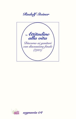 Attitudine alla vita. Discorso ai genitori con discussione finale (1921)