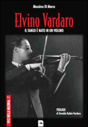 Elvino Vardaro. Il tango è nato in un violino