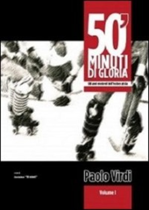 50' minuti di gloria. Gli anni moderni dell'hockey pista