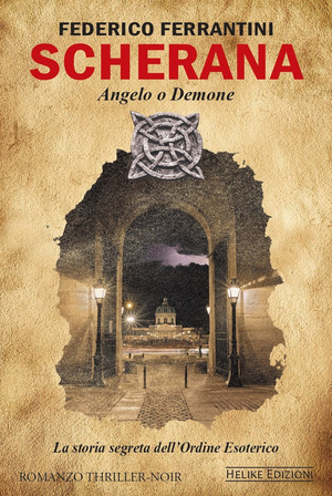 Scherana. Angelo o demone. La storia segreta dell'Ordine Esoterico