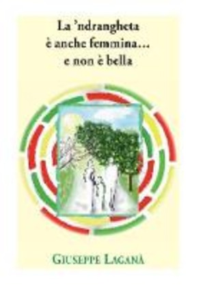 La 'ndrangheta è anche femmina... e non è bella