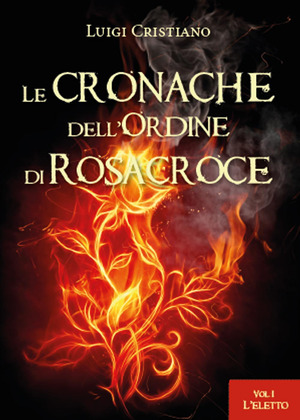 L' eletto. Le cronache dell'ordine dei Rosacroce