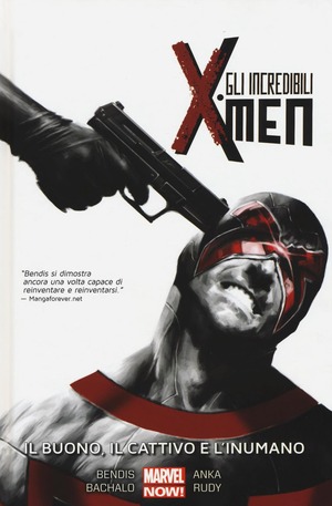 Il buono, il cattivo e l'inumano. Gli incredibili X-Men