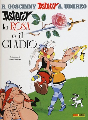 Asterix, la rosa e il gladio. Ediz. illustrata