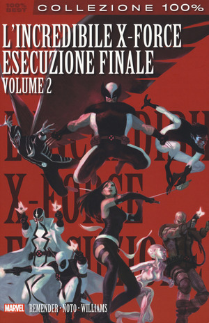 L' esecuzione finale. L'incredibile X-Force