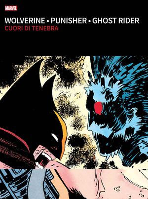 Cuori di tenebra. Wolverine, Punisher, Ghost Rider