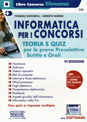Informatica per i concorsi. Teoria e quiz per le prove preselettive, scritte e orali. Con software di simulazione