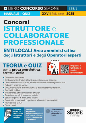 Concorsi istruttore e collaboratore professionale area amministrativa Enti locali. Aree istruttori e operatori esperti. Teoria e quiz per la prova scritta e orale. Nuova ediz. Con espansioni semplificate per ci non ha mai studiato diritto e normativa d’interesse. Con software online per la simulazione della prova d’esame