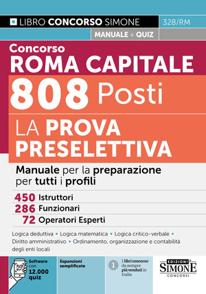 Concorso Roma Capitale 808 posti. La prova preselettiva. Manuale per la preparazione per tutti i profili. Con espansioni semplificate. Con software con 12.000 quiz