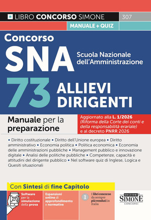 Concorso SNA Scuola Nazionale dell'Amministrazione. 73 allievi dirigenti. Manuale per la preparazione. Con Espansioni online di approfondimento e normativa. Con Software per la simulazione della prova