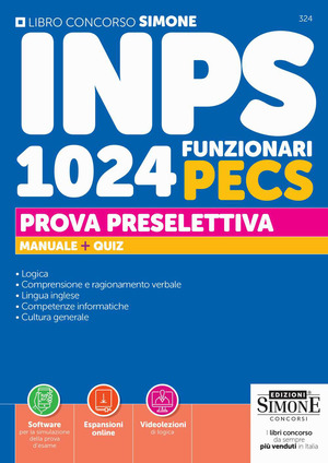 Concorso INPS. 1024 funzionari PECS. Manuale + quiz. Prova preselettiva. Con Espansioni online. Con Software per la simulazione della prova d’esame. Con Videolezioni di logica