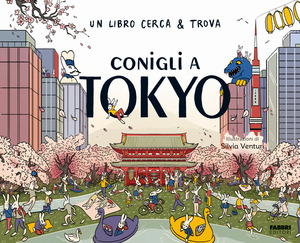 Conigli a Tokyo. Un libro cerca & trova. Ediz. a colori
