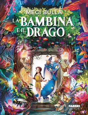 La bambina e il drago. Ediz. illustrata