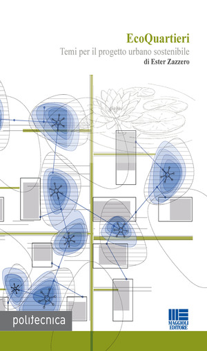 EcoQuartieri. Temi per il progetto urbano sostenibile