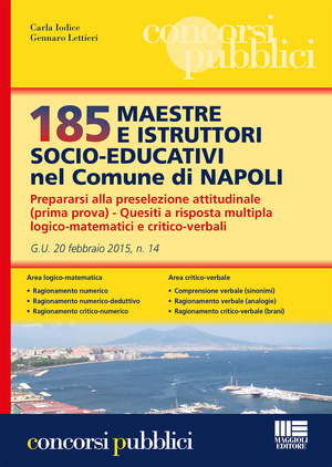 185 maestre e istruttori socio-educativi nel comune di Napoli. Prepararsi alla preselezione attitudinale (prima prova). Quesiti a risposta multipla...