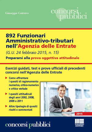 892 funzionari amministrativo-tributari nell'Agenzia delle Entrate. Prepararsi alla prova oggettiva attitudinale