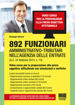892 funzionari amministrativo-tributari nell'Agenzia delle Entrate. Video corso per la preparazione alla prova oggettiva attitudinale con simulaziioni... DVD-ROM
