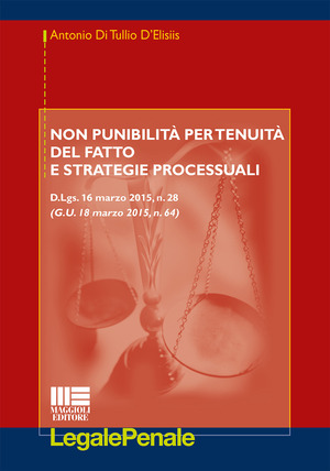 Non punibilità per tenuità del fatto e strategie processuali