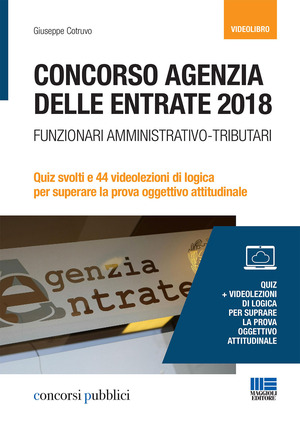 Concorso Agenzia delle entrate 2018. Funzionari amministrativo-tributari. Quiz svolti e 44 videolezioni di logica per superare la prova oggettivo attitudinale. DVD. Con libro