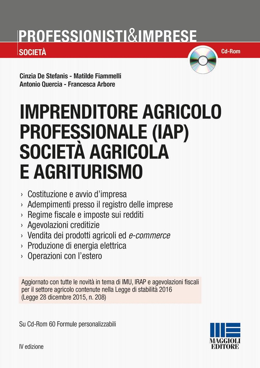 Imprenditore agricolo professionale (IAP) società agricola e agriturismo. Con CD-ROM